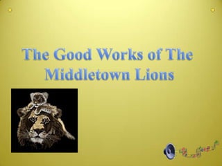 The Good Works of The  Middletown Lions 