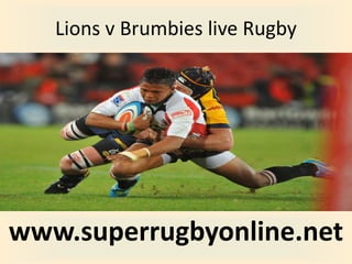 Lions v Brumbies live Rugby
www.superrugbyonline.net
 