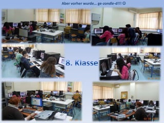 Aber vorher wurde… ge-zondle-d!!! 
 