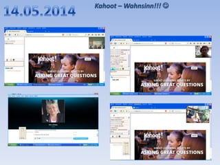 Kahoot – Wahnsinn!!! 
 
