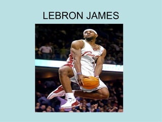 LEBRON JAMES 