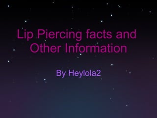 Lip Piercing facts and  Other Information By Heylola2 