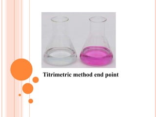 Titrimetric method end point
 