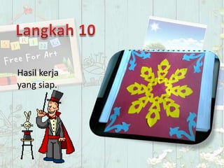 Hasil kerja
yang siap.
 