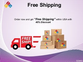 Free Shipping
Order now and get “Free Shipping” within USA with
40% Discount
 
