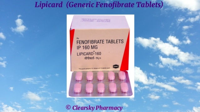 © Clearsky Pharmacy
Lipicard (Generic Fenofibrate Tablets)
 