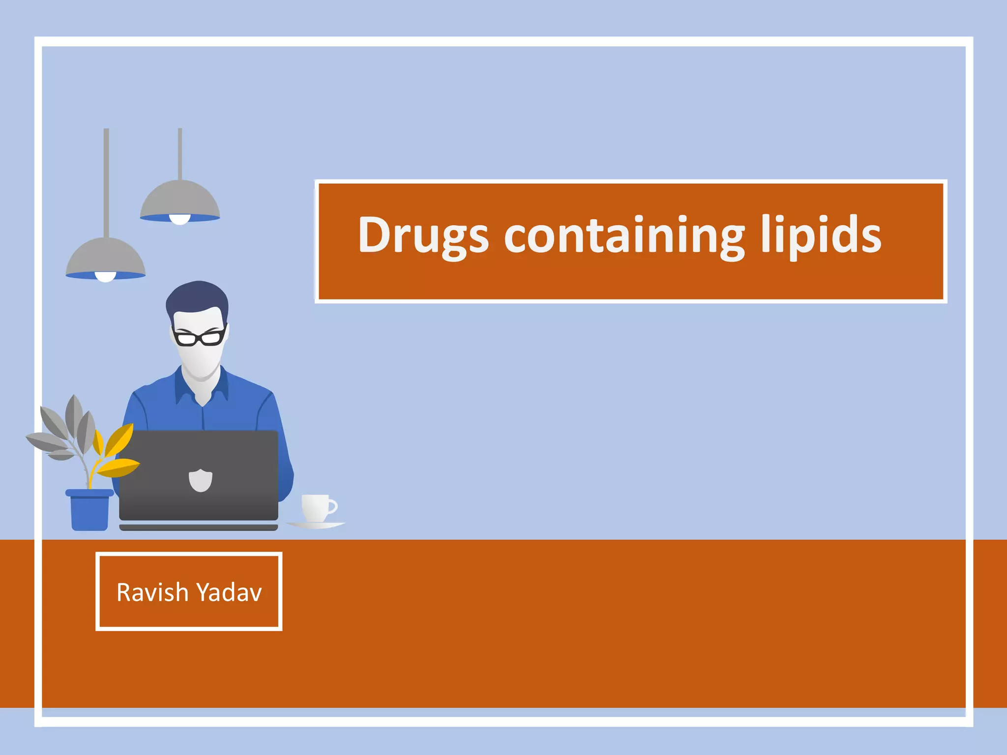Drugs containing lipids | PPTX