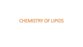 CHEMISTRY OF LIPIDS
 