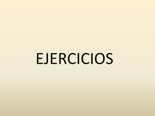 EJERCICIOS
 