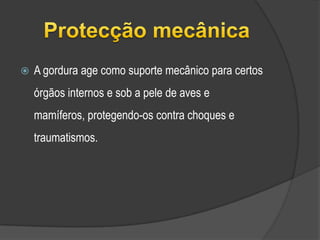 EstruturalOs lípidos fazem parte da constituição das células - fosfolípidos são os principais componentes das membranas celulares. 	Nas membranas biológicas, eles ficam organizados em duas camadas, que se incrustam com moléculas de certas proteínas.