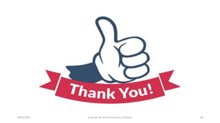 80
18/03/2024 Dr.Tesaka W, Jimma University, Ethioipia
 