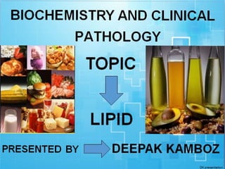 GURU GOVIND SINGH COLLEGE OF
PHARMACY
Topic=Lipid
Class=D pharmacy
Presented By Deepak Kumar (211),Harshrana(215),
DK presentation
Simrankaur(249),souravledi(250),sourav(251)
 