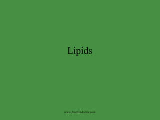 Lipids www.freelivedoctor.com 