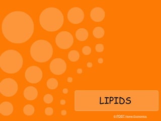 LIPIDS
© PDST Home Economics
 