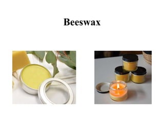 Beeswax
 
