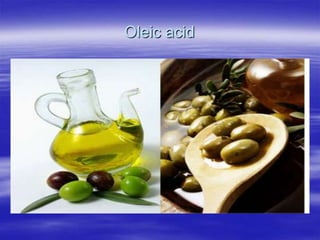 Oleic acid
 