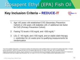 © 2014 Virginia Mason Medical Center
Icosapent Ethyl (EPA) Fish Oil
52
 