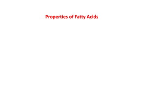 Properties of Fatty Acids
 