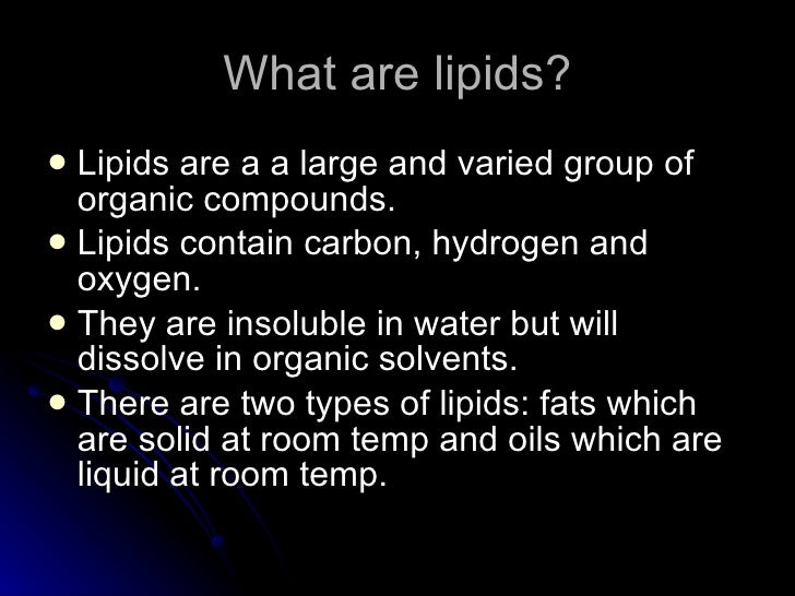 What will lipids dissolve in?