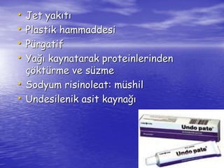 • Jet yakıtı 
• Plastik hammaddesi 
• Pürgatif 
• Yağı kaynatarak proteinlerinden 
çöktürme ve süzme 
• Sodyum risinoleat: müshil 
• Undesilenik asit kaynağı 
 