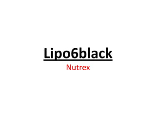 Lipo6black
Nutrex
 