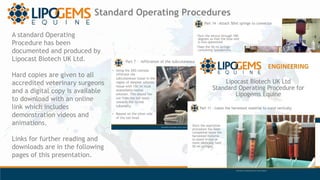 Standard Operating Procedures
A standard Operating
Procedure has been
documented and produced by
Lipocast Biotech UK Ltd.
...