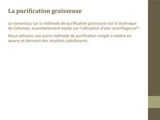 Aspiration de la graisse
Nous utilisons des petites canules reliées à des seringues de 10cc que nous
mettons manuellement en pression négative.
Pour la face, le volume de graisse nécessaire varie entre 10cc et 60cc.
 