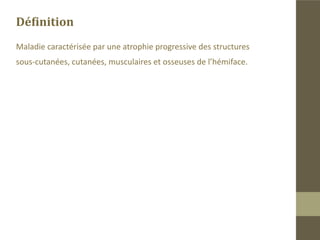 Le lipofilling dans les
hemi-atrophies faciales progressives
      ou syndrome de Parry-Romberg
 