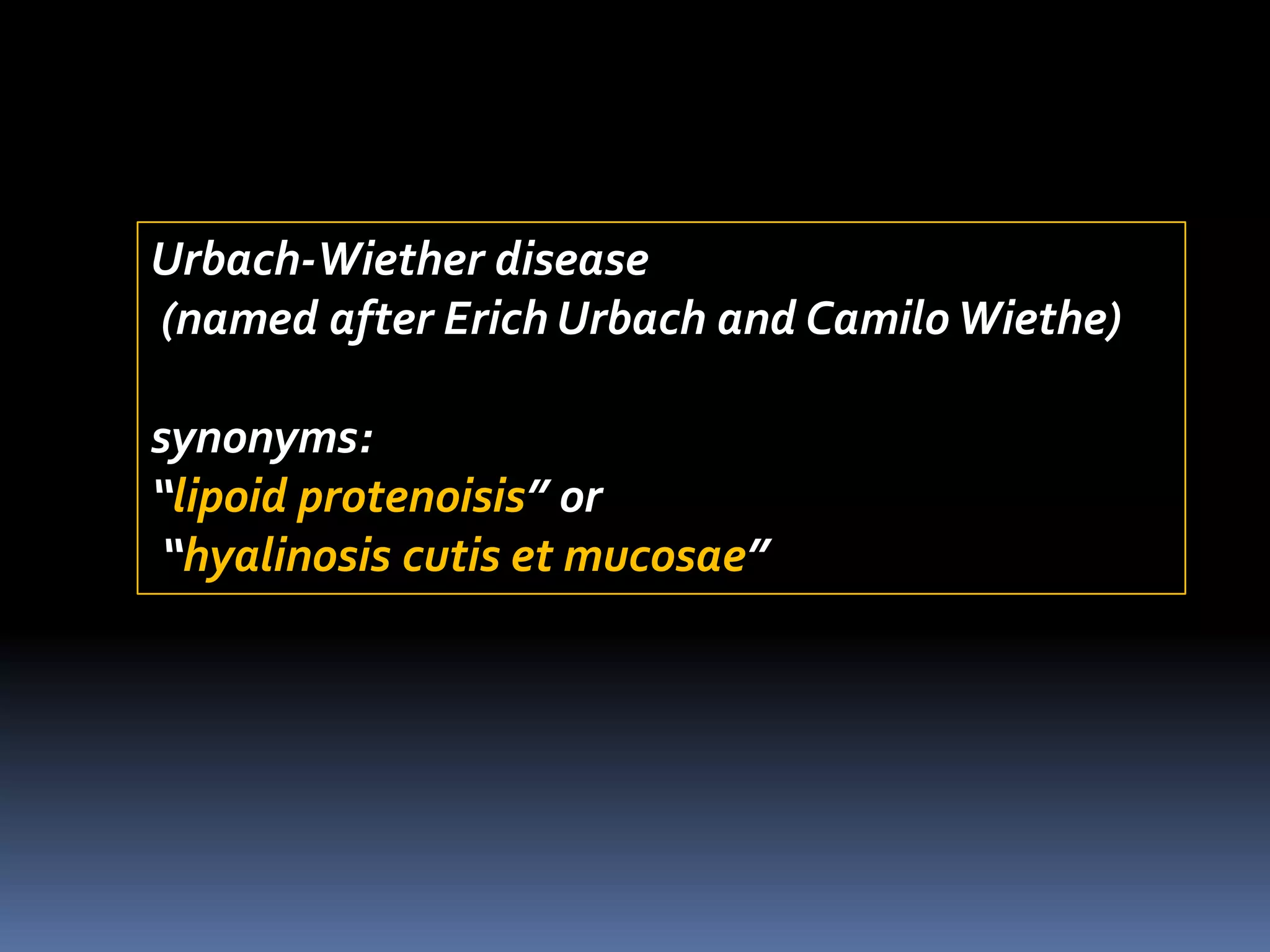 Lipoid proteinosis- Urbach wiethe disease - A rare case... dr.suresh ...