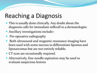 Differential DiagnosisThese include but are not limited to:-
 Fibrosarcomas
 Abcesses (Localized)
 Cold abcesses
 Neur...