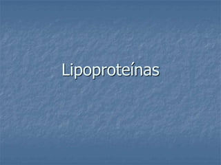 Lipoproteínas
 