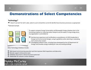 Thank you for reviewing
         my mini career portfolio!
       Should you wish to talk more about the portfolio, its
         contents & my experience, please contact me
                      through LinkedIn at
             www.linkedin.com/in/nykkymccarley.



Nykky McCarley
MEM, CQE, CQM/OE, QCxP          10
 