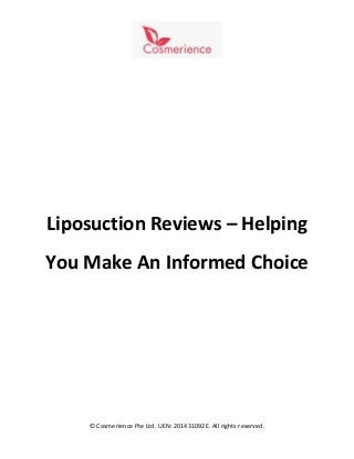 © Cosmerience Pte Ltd. UEN: 201431092E. All rights reserved.
Liposuction Reviews – Helping
You Make An Informed Choice
 