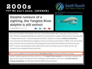 2 0 0 0 s? ? ? We d o n ’ t k n o w. ( S O U RC E )
P H O T O G R A P H : X i a o q i a n g Wa n g v i a
M o n ga b ay
 