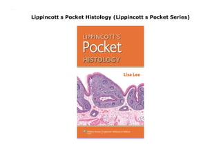 Lippincott s Pocket Histology (Lippincott s Pocket Series)
Lippincott s Pocket Histology (Lippincott s Pocket Series)
 