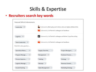 Skills & Expertise
• Recruiters search key words
 