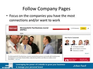 Follow Company Pages
• Focus on the companies you have the most
connections and/or want to work
 
