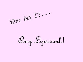 Amy Lipscomb!
 