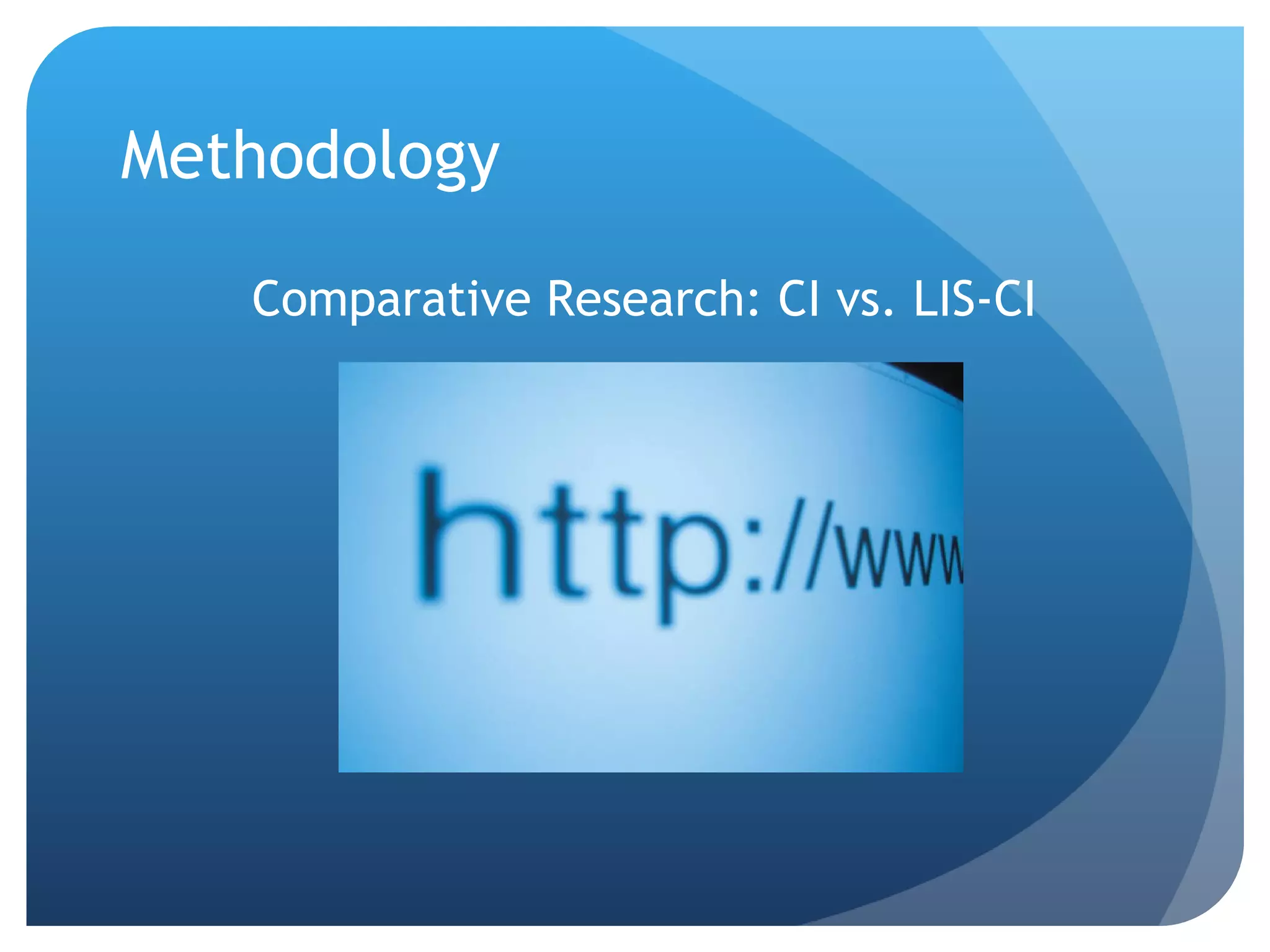 Methodology Comparative Research: CI vs. LIS-CI 