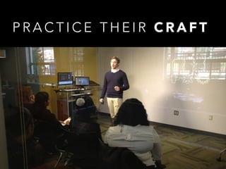 P R A C T I C E T H E I R C R A F T
 