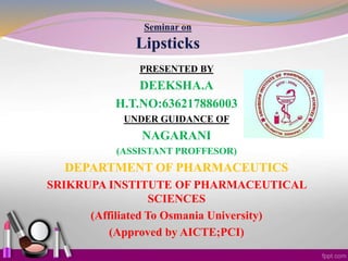 PRESENTED BY
DEEKSHA.A
H.T.NO:636217886003
UNDER GUIDANCE OF
NAGARANI
(ASSISTANT PROFFESOR)
DEPARTMENT OF PHARMACEUTICS
SRIKRUPA INSTITUTE OF PHARMACEUTICAL
SCIENCES
(Affiliated To Osmania University)
(Approved by AICTE;PCI)
 