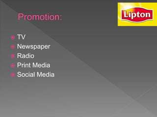  TV
 Newspaper
 Radio
 Print Media
 Social Media
 