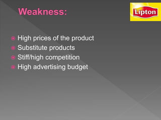  High prices of the product
 Substitute products
 Stiff/high competition
 High advertising budget
 