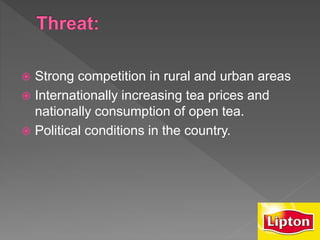 Strong competition in rural and urban areas
 Internationally increasing tea prices and
nationally consumption of open tea.
 Political conditions in the country.
 
