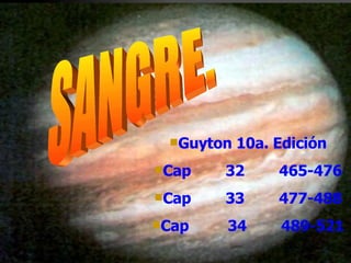 SANGRE. Guyton 10a. Edición Cap  32  465-476 Cap  33  477-488 Cap  34  489-521 
