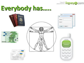 Everybody has….. 