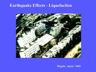 Earthquake Effects - Liquefaction
Niigata, Japan 1964
 