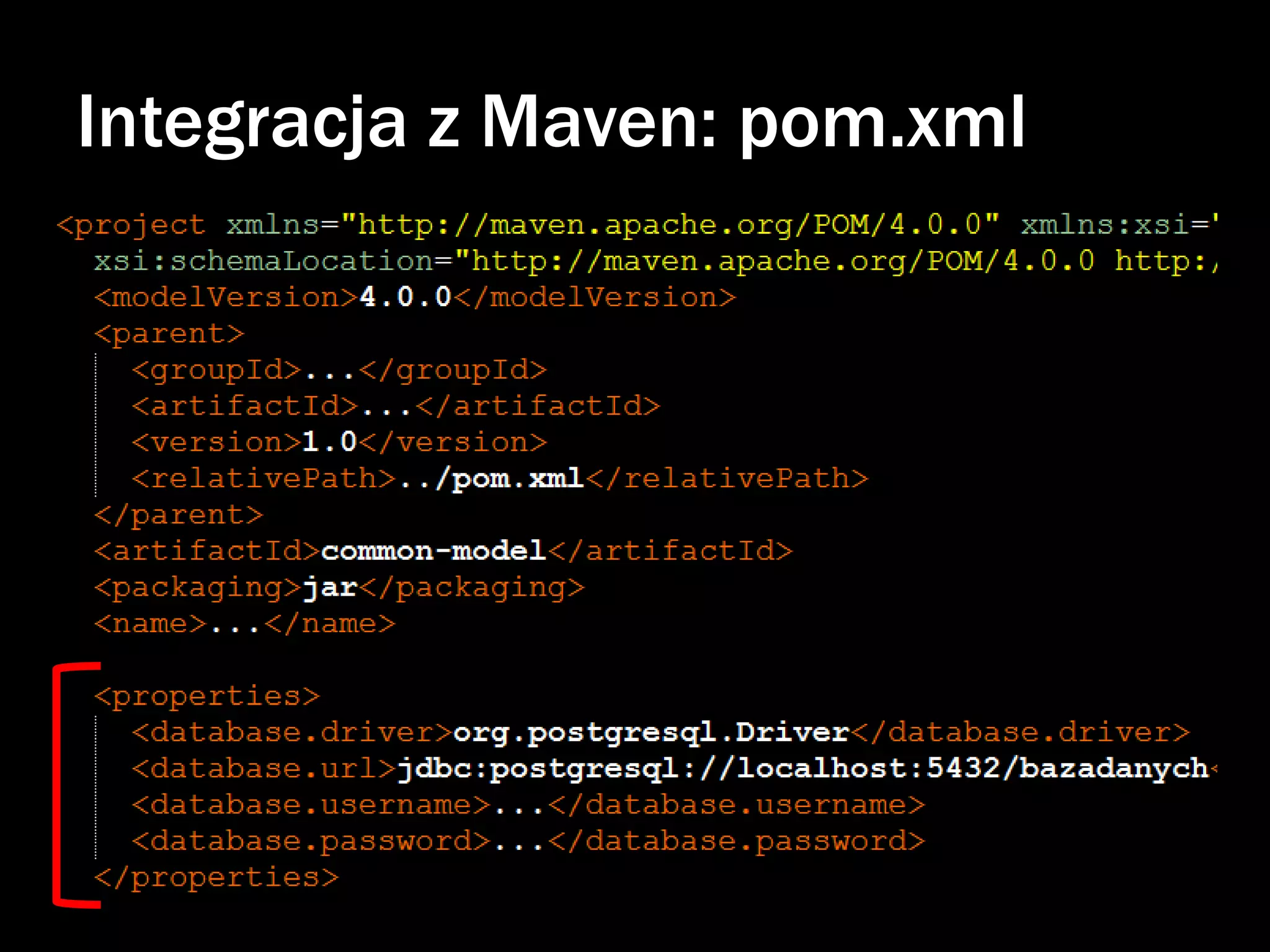 Integracja z Maven: pom.xml

 