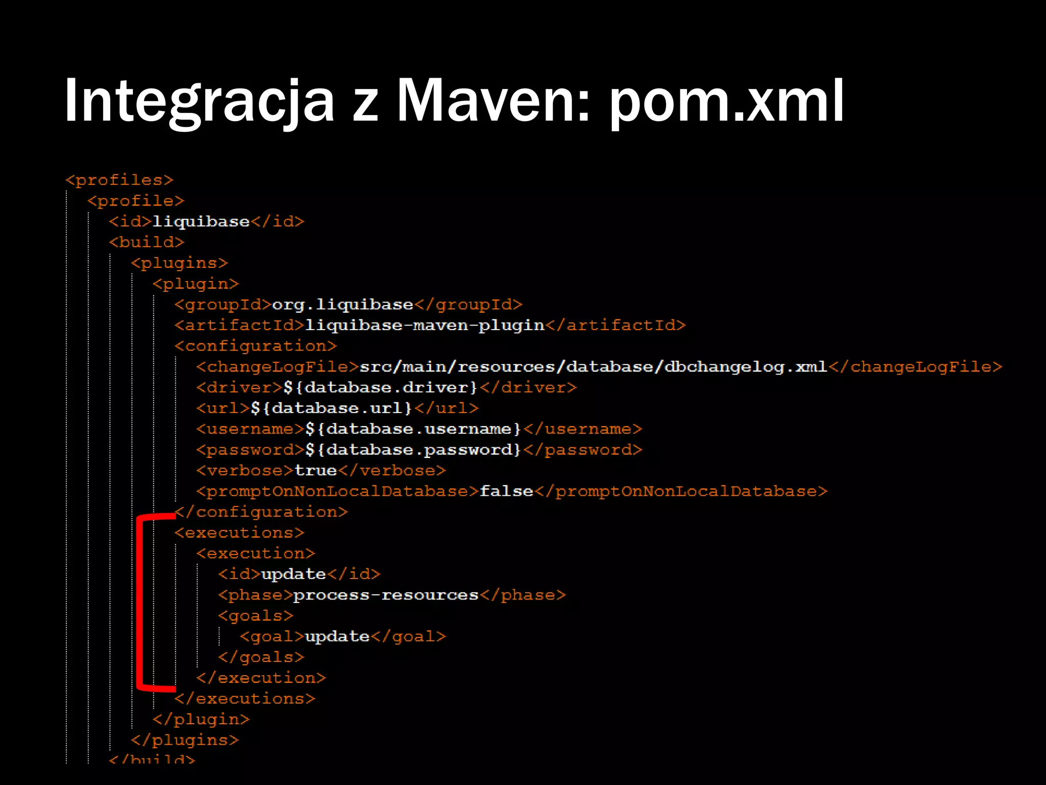 Integracja z Maven: pom.xml

 