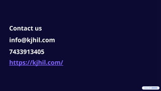 Contact us
info@kjhil.com
7433913405
https://kjhil.com/
 